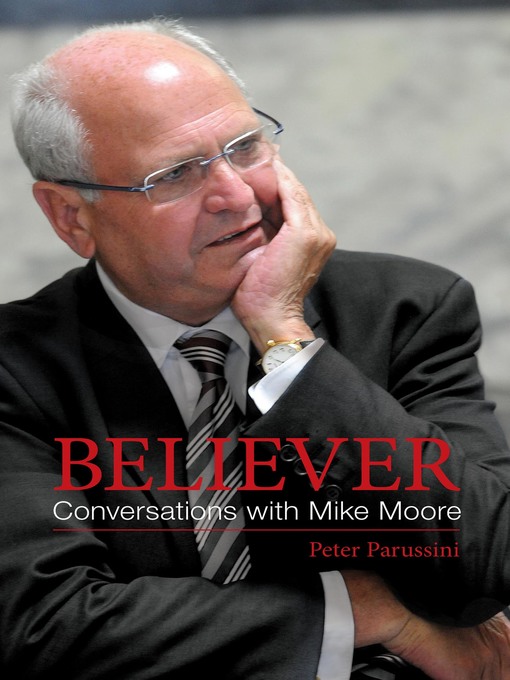 Title details for Believer--Conversations with Mike Moore by Peter Parussini - Available
